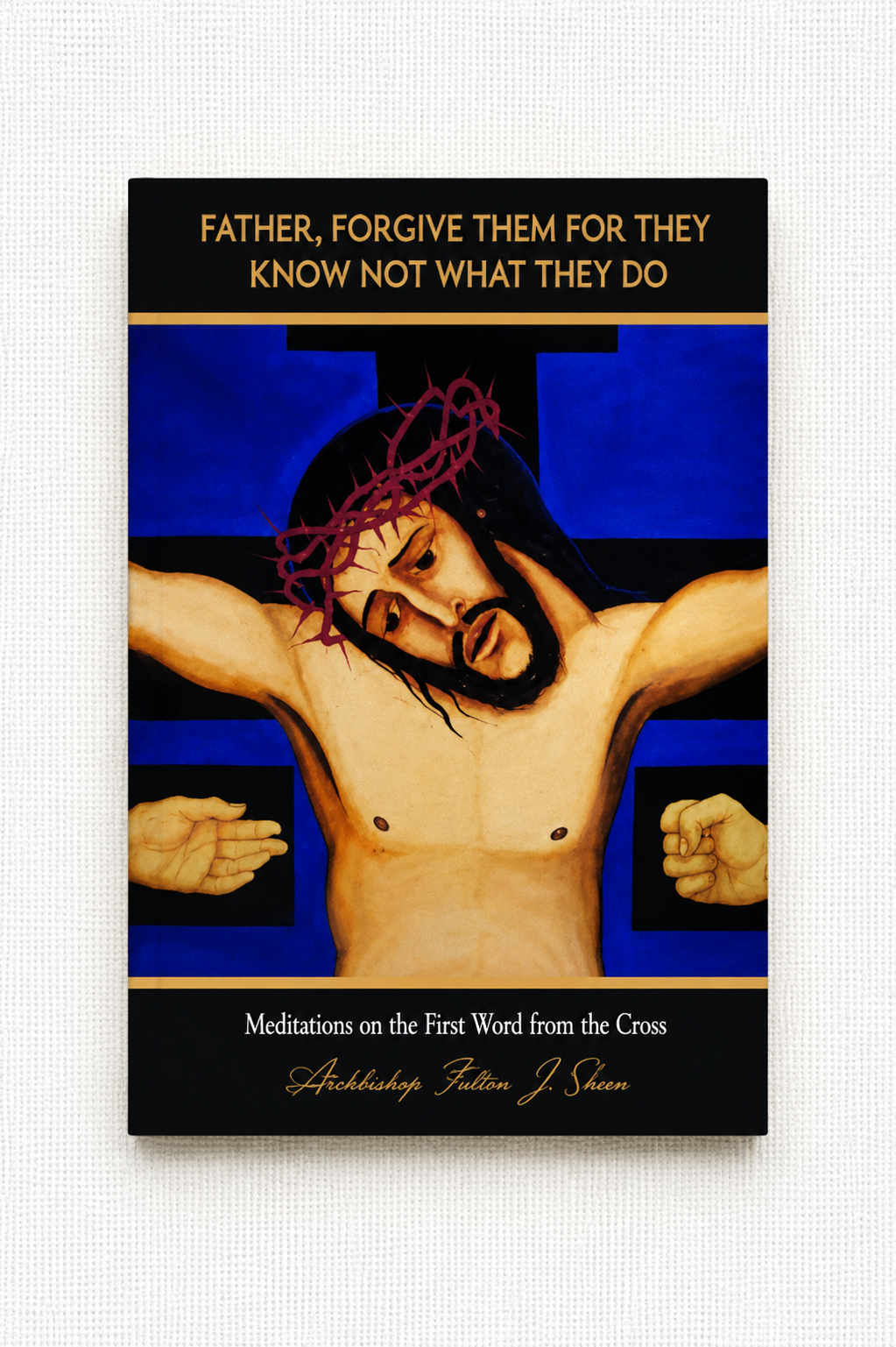 Father Forgive Them for They Know Not What They Do