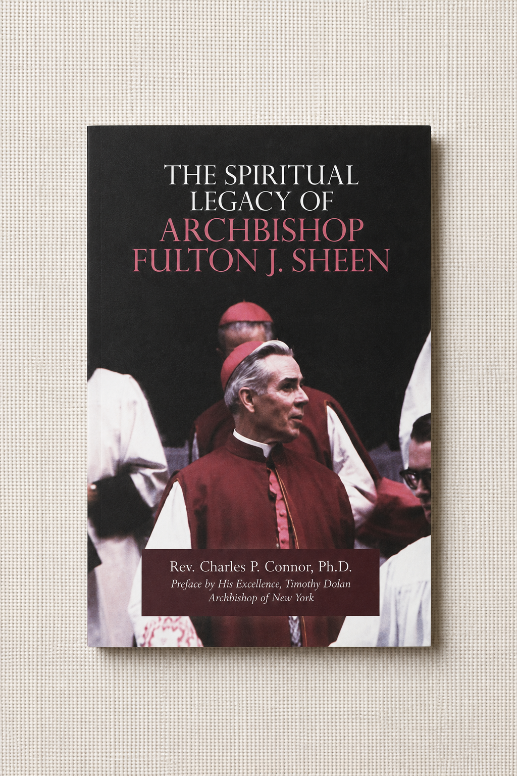 The Spiritual Legacy Of Archbishop Fulton J. Sheen