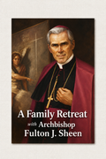 A Family Retreat with Fulton Sheen
