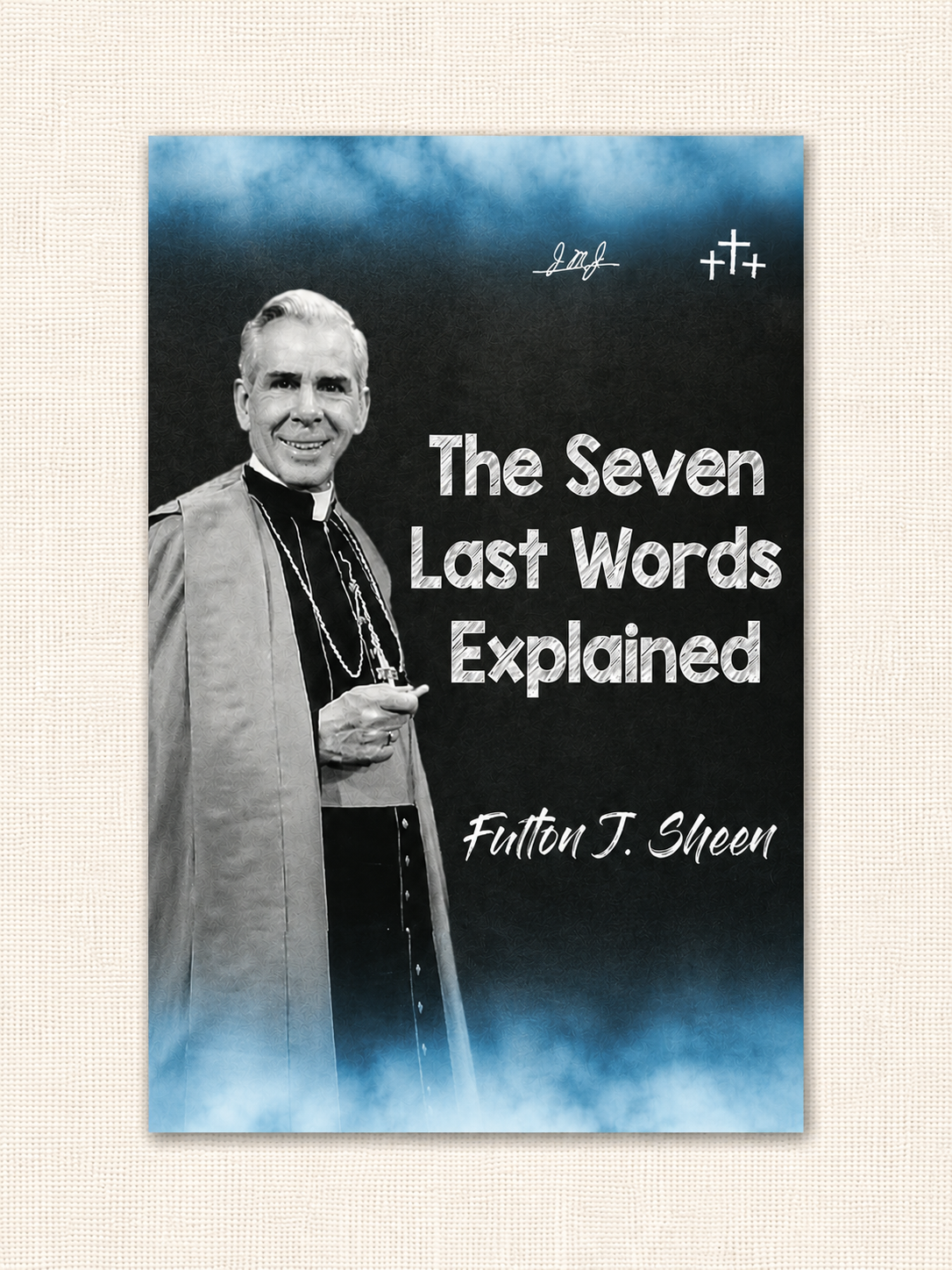 The Seven Last Words Explained