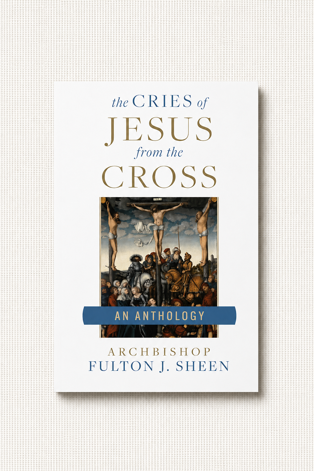 The Cries Of Jesus From The Cross